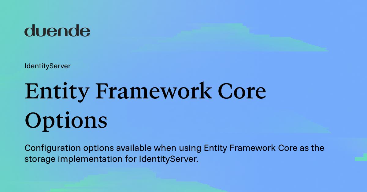 Entity Framework Core Options | Duende Software Docs